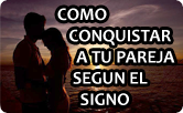 COMO CONQUISTAR A TU PAREJA SEGUN EL SIGNO